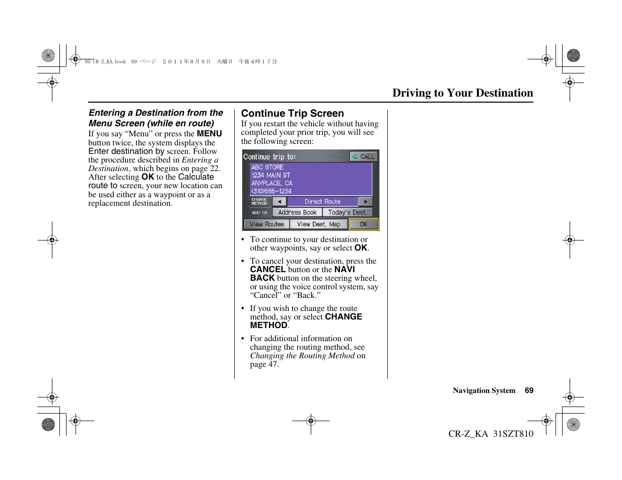 Driving to your destination | HONDA 2012 CR-Z Navigation User Manual | Page 70 / 155