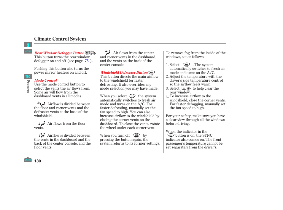 Windshield defroster button, Mode control button, Rear window defogger/ heated mirror button | Climate control system | HONDA 2012 Accord Crosstour User Manual | Page 134 / 435