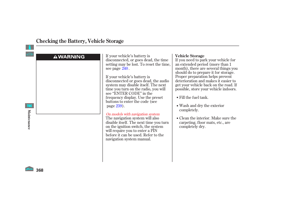 Vehicle storage, Checking the battery, vehicle storage | HONDA 2012 Accord Crosstour User Manual | Page 372 / 435
