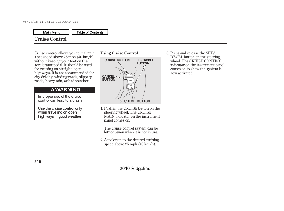 Cruise control | HONDA 2010 Ridgeline User Manual | Page 214 / 423