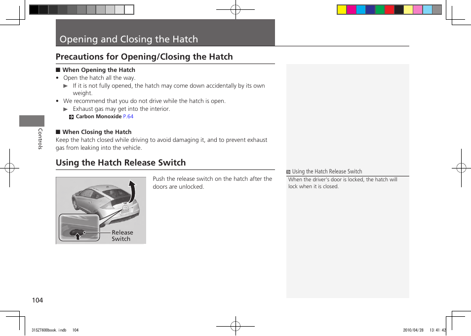P.104, Opening and closing the hatch, Precautions for opening/closing the hatch | Using the hatch release switch, 2011 cr-z | HONDA 2011 CR-Z User Manual | Page 105 / 332