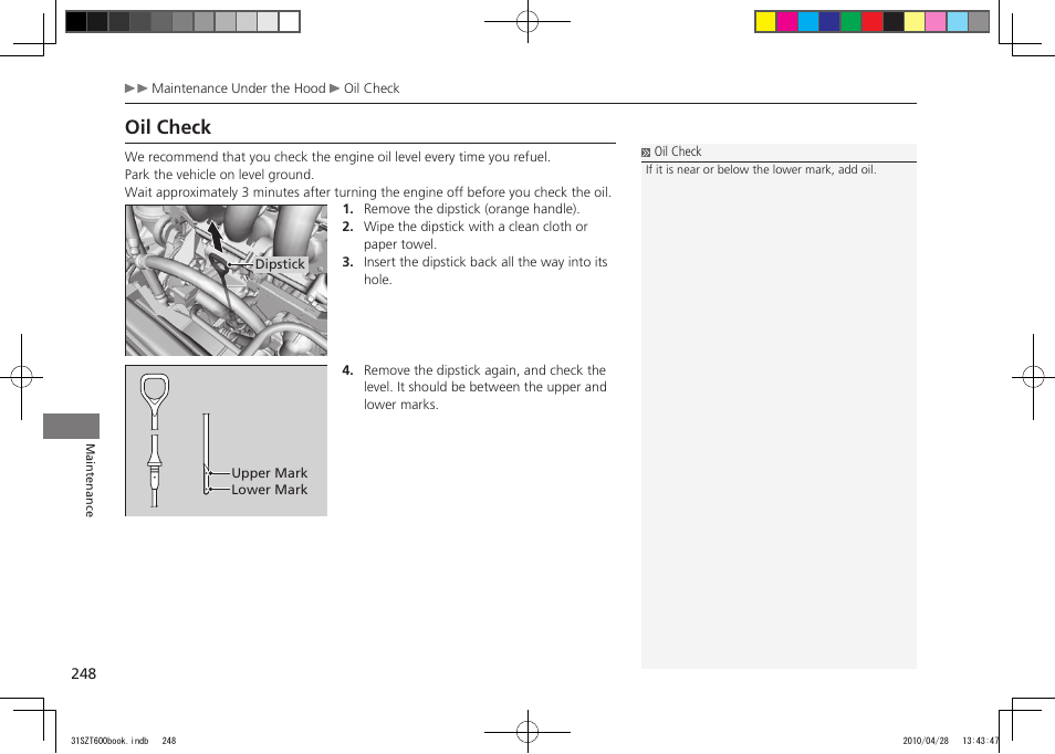 Engine oil dipstick, Oil check, 2011 cr-z | HONDA 2011 CR-Z User Manual | Page 249 / 332