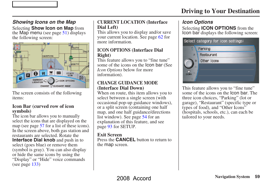 Driving to your destination, 2008 accord | HONDA 2008 Accord Navigation User Manual | Page 59 / 148