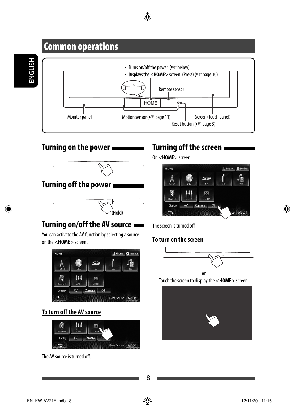 Common operations, Turning on the power, Turning off the power | Turning on/off the av source, Turning off the screen, Turning on the power turning off the power | JVC KW-AV71BT User Manual | Page 8 / 285