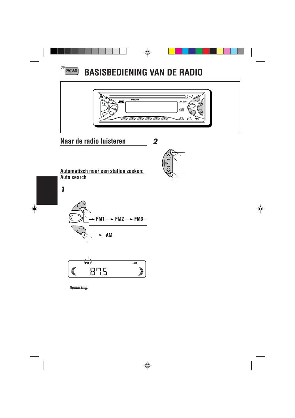 Basisbediening van de radio, Naar de radio luisteren, Automatisch naar een station zoeken: auto search | Nederlands, Am fm1 fm2 fm3, Selecteer de omroepband (fm1 – 3, am), Zoek een station | JVC KD-S621 User Manual | Page 66 / 82