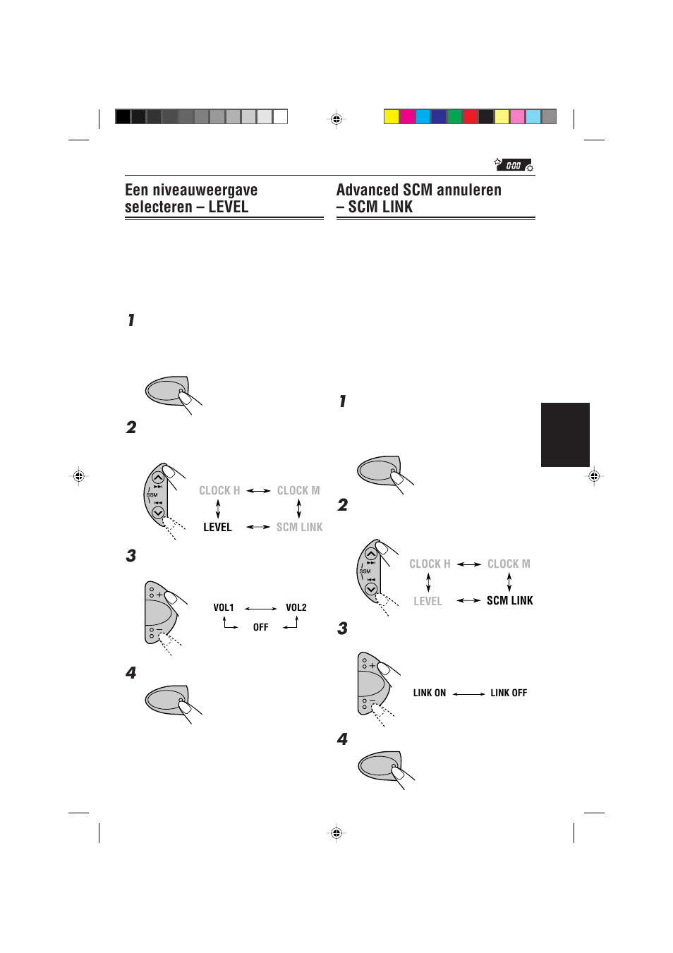 Een niveauweergave selecteren ‐ level, Advanced scm annuleren ‐ scm link, Een niveauweergave selecteren – level | Advanced scm annuleren – scm link | JVC KD-S621 User Manual | Page 77 / 82