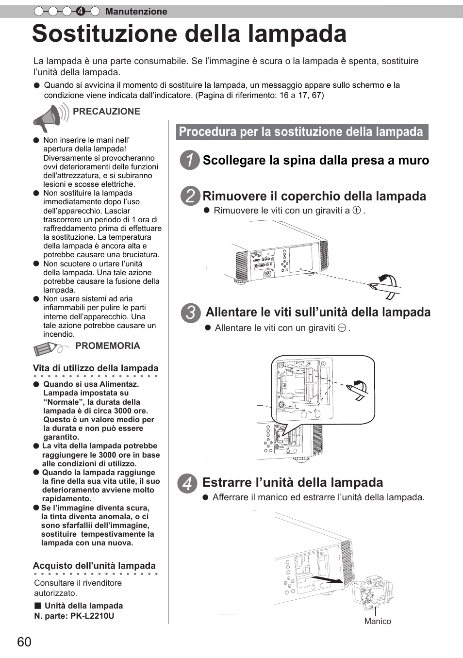 Sostituzione della lampada, Procedura per la sostituzione della lampada, Estrarre l’unità della lampada | Scollegare la spina dalla presa a muro | JVC DLA-X9 User Manual | Page 138 / 233