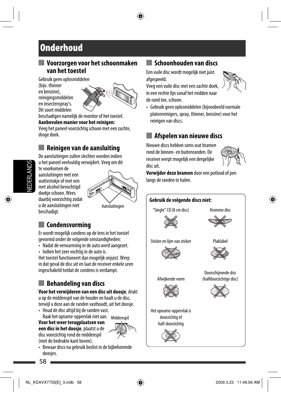 Onderhoud, Schoonhouden van discs, Afspelen van nieuwe discs | Voorzorgen voor het schoonmaken van het toestel, Reinigen van de aansluiting, Condensvorming, Behandeling van discs, 58 nederlands | JVC KD-AVX77 User Manual | Page 276 / 292