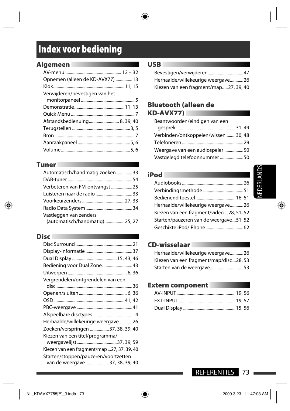 Index voor bediening, 73 referenties nederlands, Algemeen | Tuner, Disc, Bluetooth (alleen de kd-avx77), Ipod, Cd-wisselaar, Extern component | JVC KD-AVX77 User Manual | Page 291 / 292