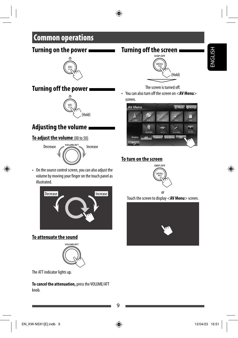 Common operations, Turning on the power, Turning off the power | Adjusting the volume, Turning off the screen, Turning on the power turning off the power | JVC KW-NSX1 User Manual | Page 9 / 282