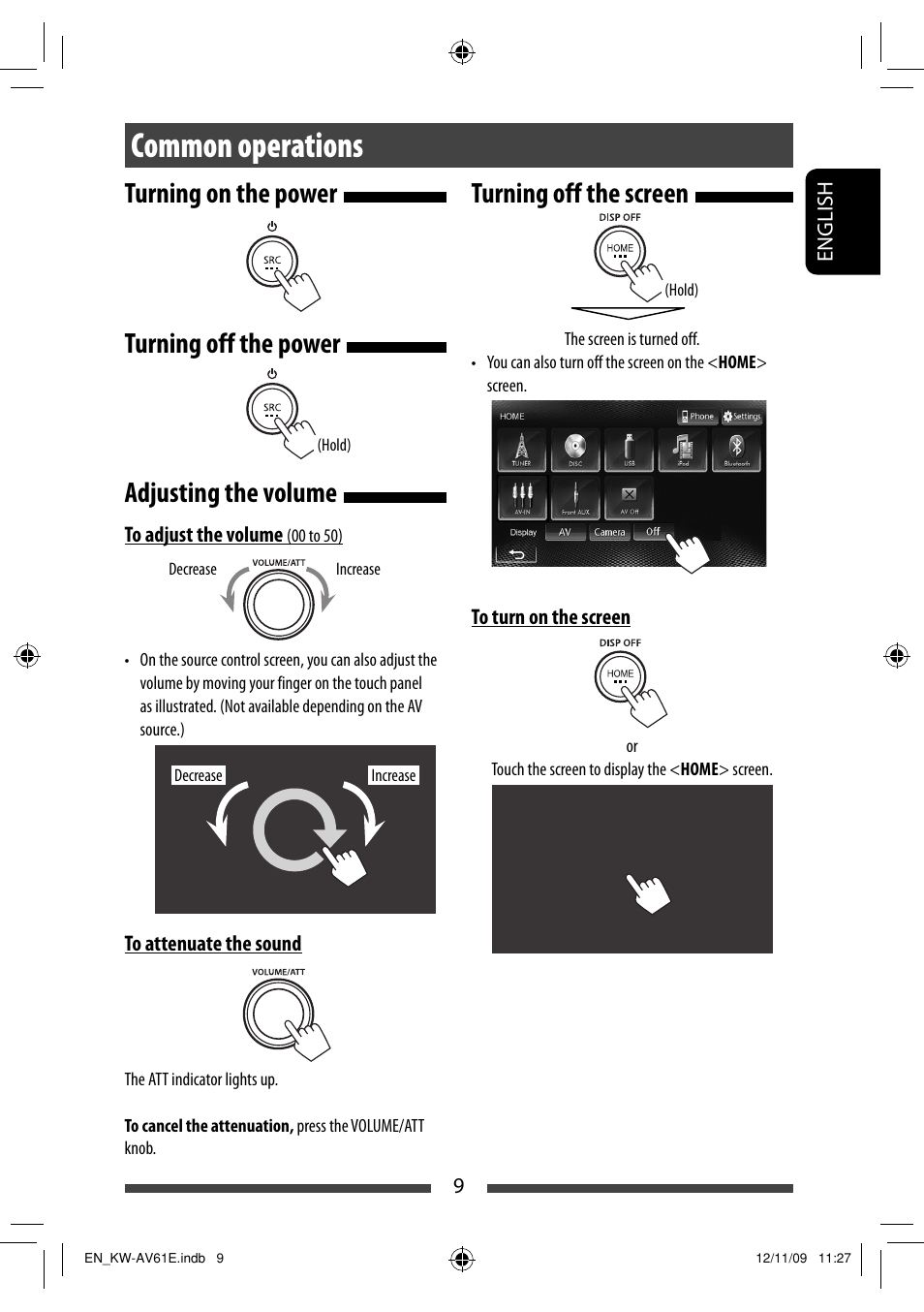 Common operations, Turning on the power, Turning off the power | Adjusting the volume, Turning off the screen, Turning on the power turning off the power | JVC KW-AV61BT User Manual | Page 9 / 277