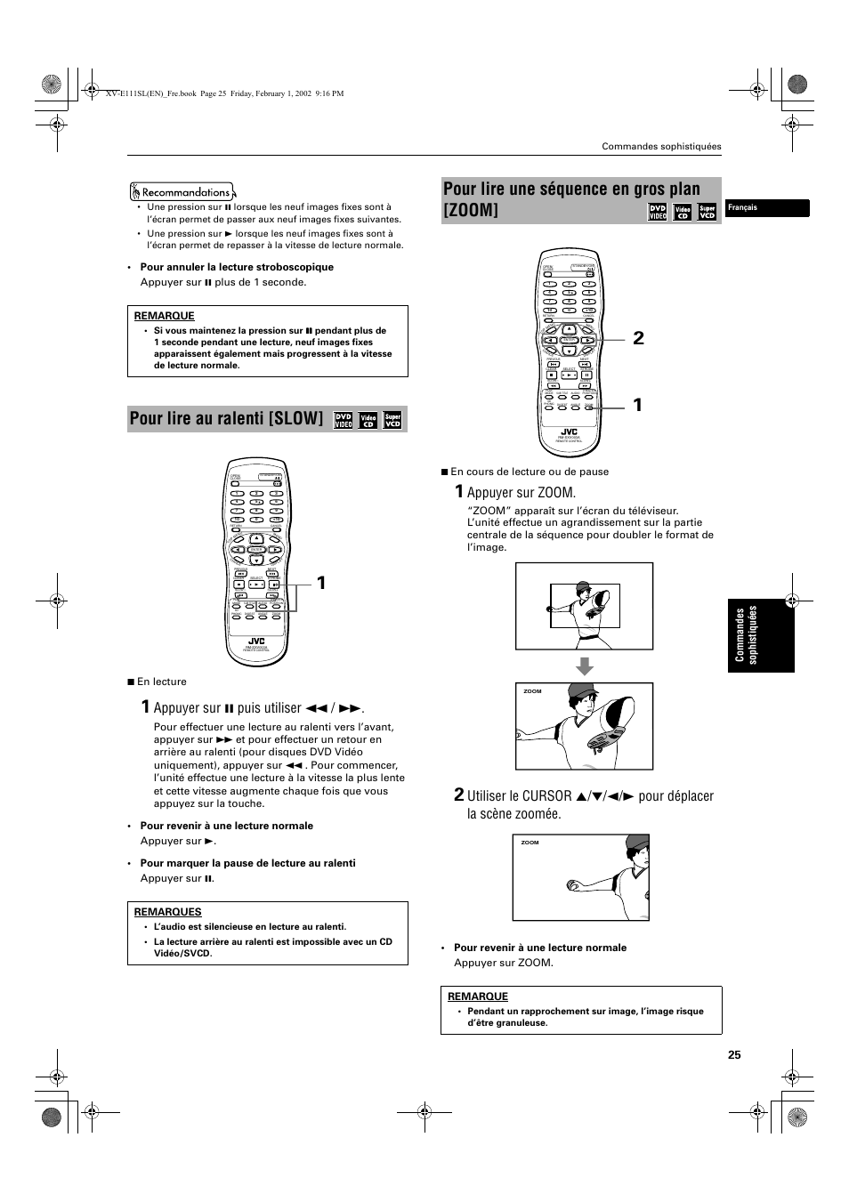 Pour lire au ralenti [slow, Pour lire une séquence en gros plan [zoom, Appuyer sur 8 puis utiliser 1 | Appuyer sur zoom, Co mma ndes sophistiqu é es, Remarques, Remarque | JVC QP-111 User Manual | Page 79 / 156