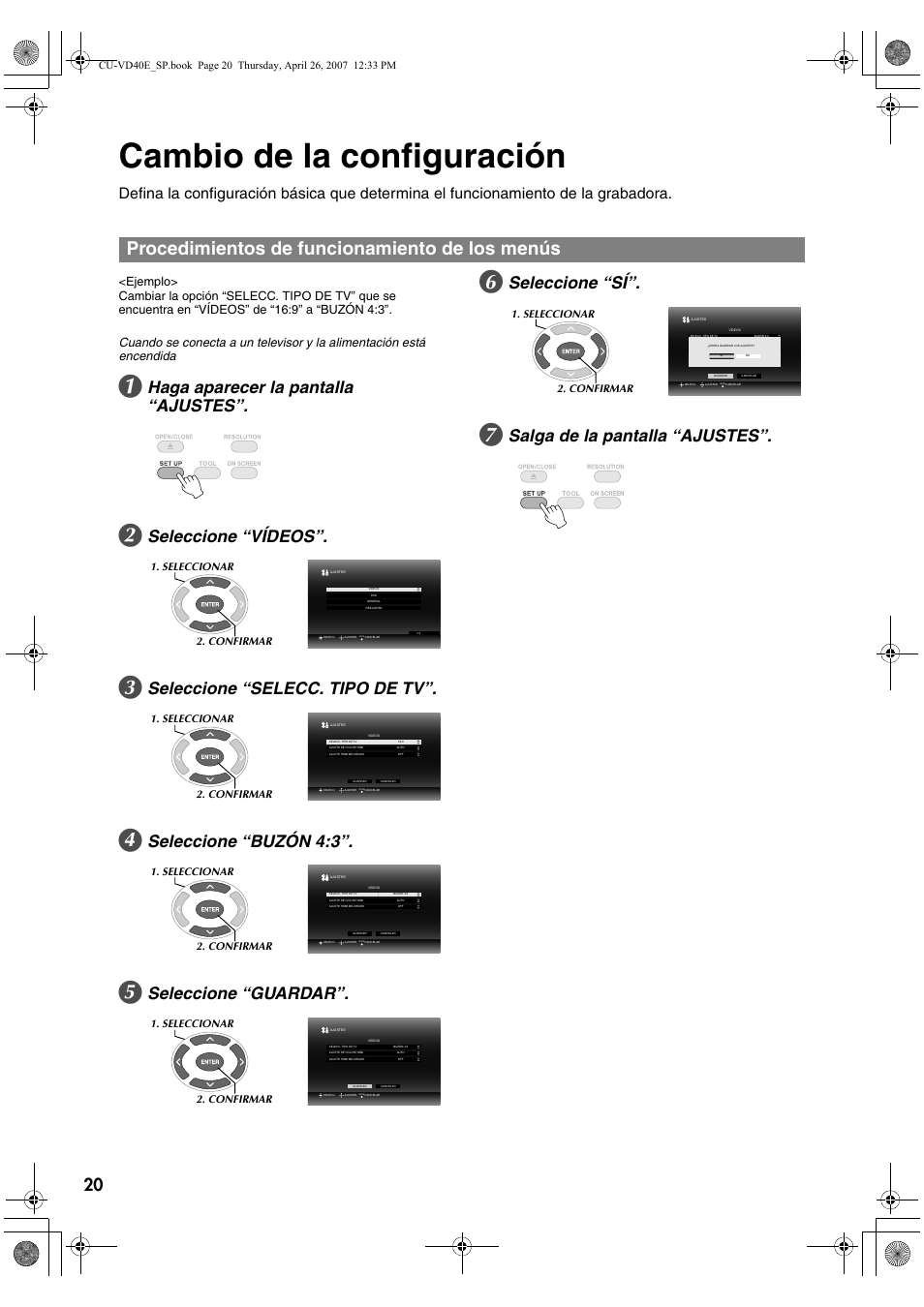 Cambio de la configuración, Procedimientos de funcionamiento de los menús, Haga aparecer la pantalla “ajustes | Seleccione “vídeos, Seleccione “selecc. tipo de tv, Seleccione “buzón 4:3, Seleccione “guardar, Seleccione “sí, Salga de la pantalla “ajustes, Seleccionar 2. confirmar | JVC CU-VD40 User Manual | Page 98 / 132
