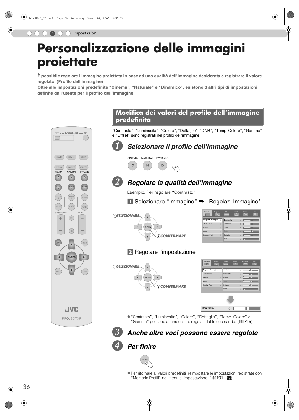 Personalizzazione delle immagini proiettate, Selezionare il profilo dell’immagine, Regolare la qualità dell’immagine | Anche altre voci possono essere regolate, Per finire | JVC DLA-HD1 User Manual | Page 90 / 108