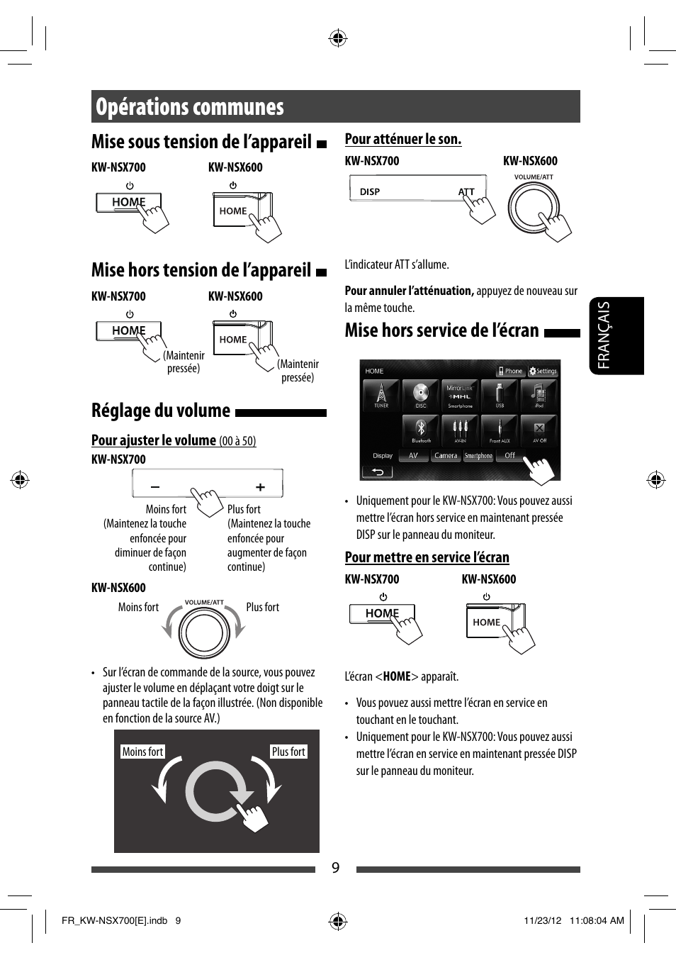 Opérations communes, Mise sous tension de l’appareil, Mise hors tension de l’appareil | Réglage du volume, Mise hors service de l’écran | JVC KW-NSX700 User Manual | Page 161 / 309