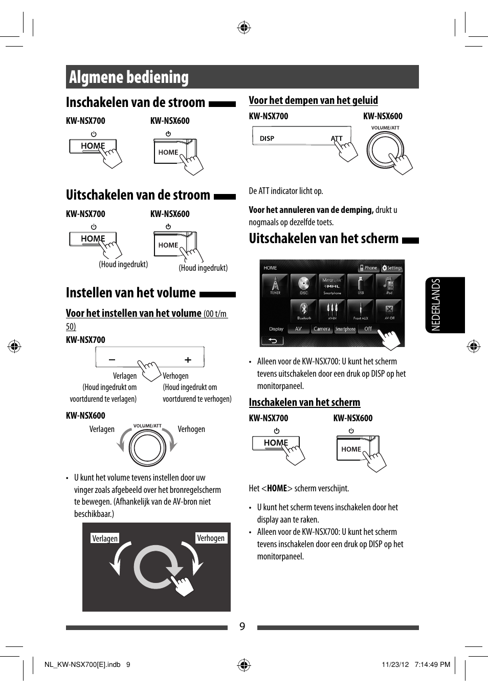 Algmene bediening, Inschakelen van de stroom, Uitschakelen van de stroom | Instellen van het volume, Uitschakelen van het scherm | JVC KW-NSX700 User Manual | Page 237 / 309