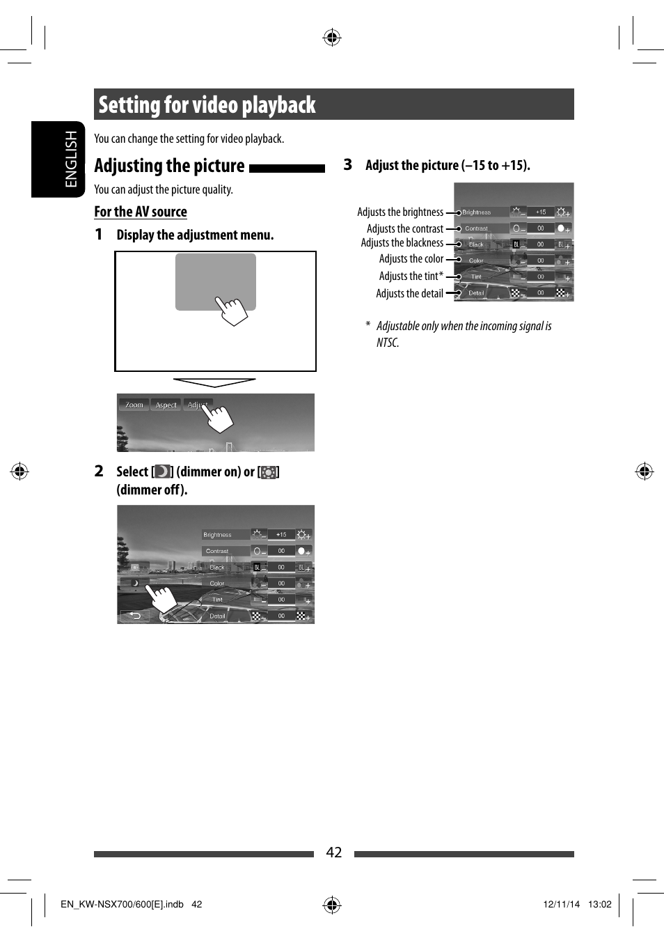 Setting for video playback, Adjusting the picture | JVC KW-NSX700 User Manual | Page 42 / 309