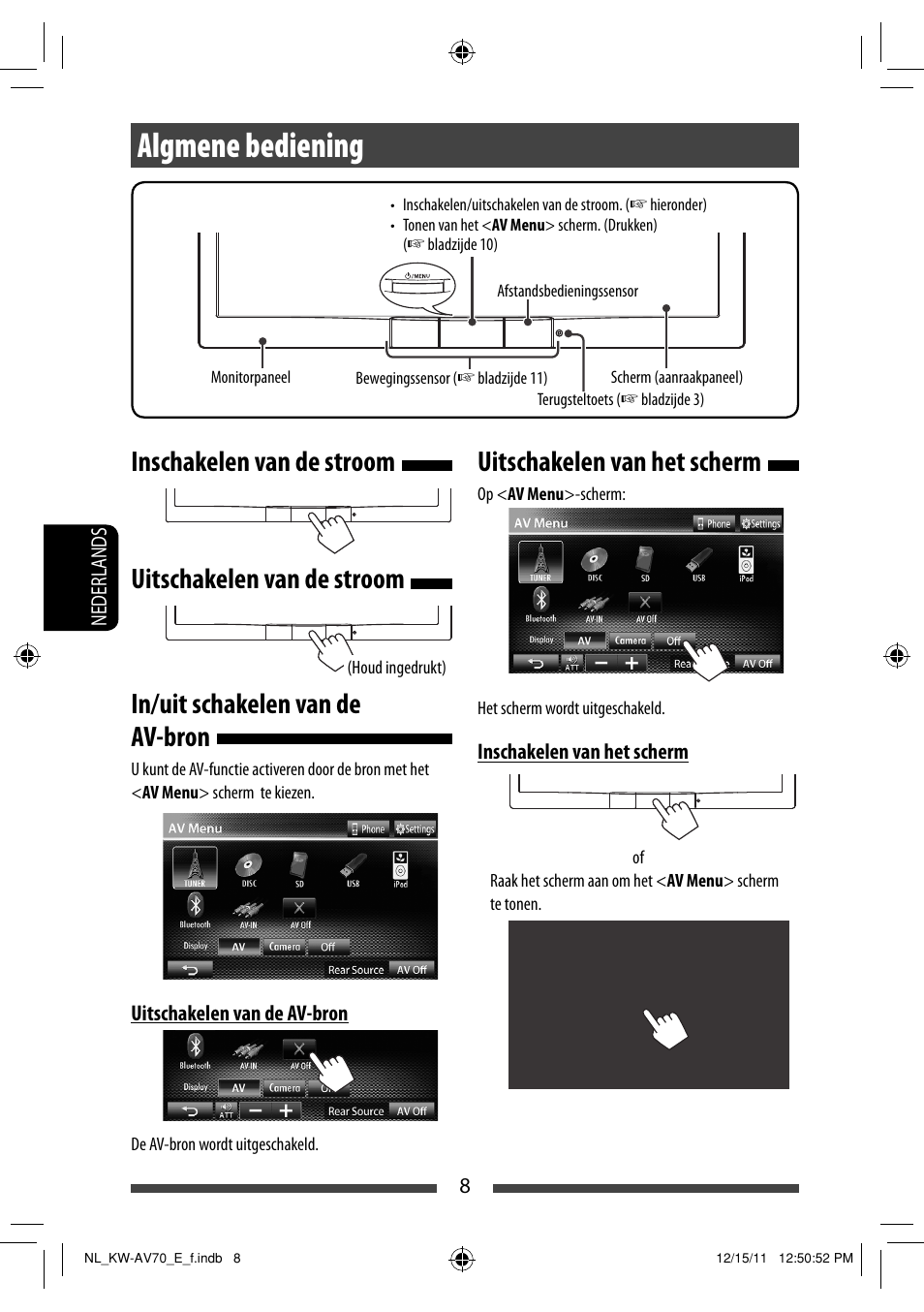 Algmene bediening, In/uit schakelen van de av-bron, Uitschakelen van het scherm | JVC KW-AV70BT User Manual | Page 224 / 293