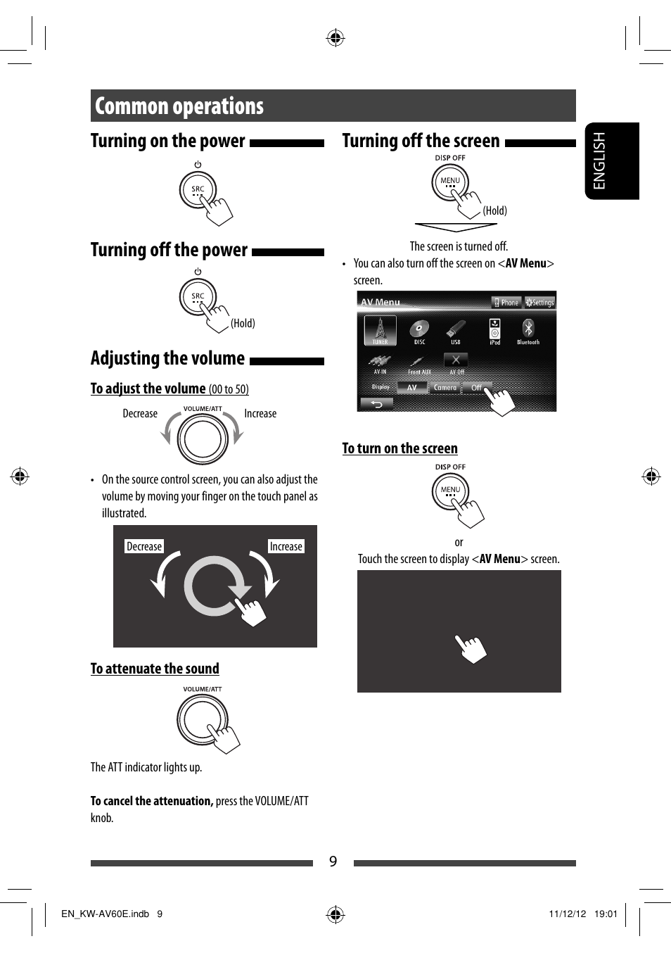 Common operations, Turning on the power, Turning off the power | Adjusting the volume, Turning off the screen, Turning on the power turning off the power | JVC KW-AV60BT User Manual | Page 9 / 277