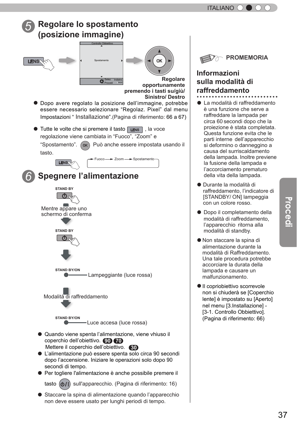 Procedi, Regolare lo spostamento (posizione immagine), Spegnere l’alimentazione | Informazioni sulla modalità di raffreddamento | JVC DLA-X90R User Manual | Page 133 / 192