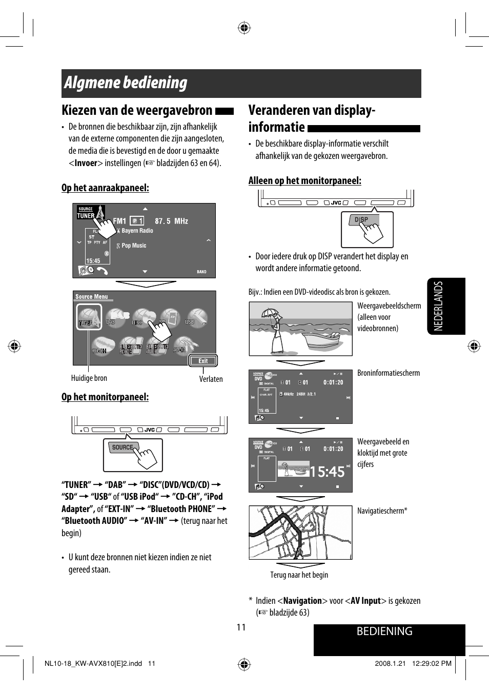 Algmene bediening, Veranderen van display- informatie, Kiezen van de weergavebron | Bediening, Nederlands | JVC KW-AVX810 User Manual | Page 257 / 331