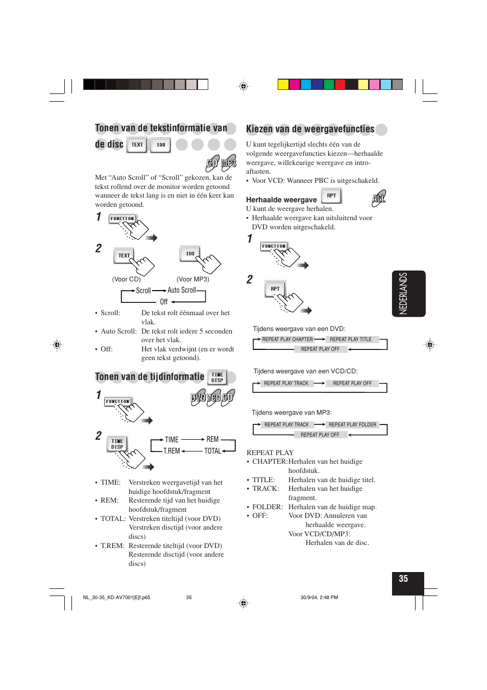 Nederlands, Tonen van de tekstinformatie van, De disc | Tonen van de tijdinformatie, Kiezen van de weergavefuncties | JVC KD-AV7001 User Manual | Page 305 / 363