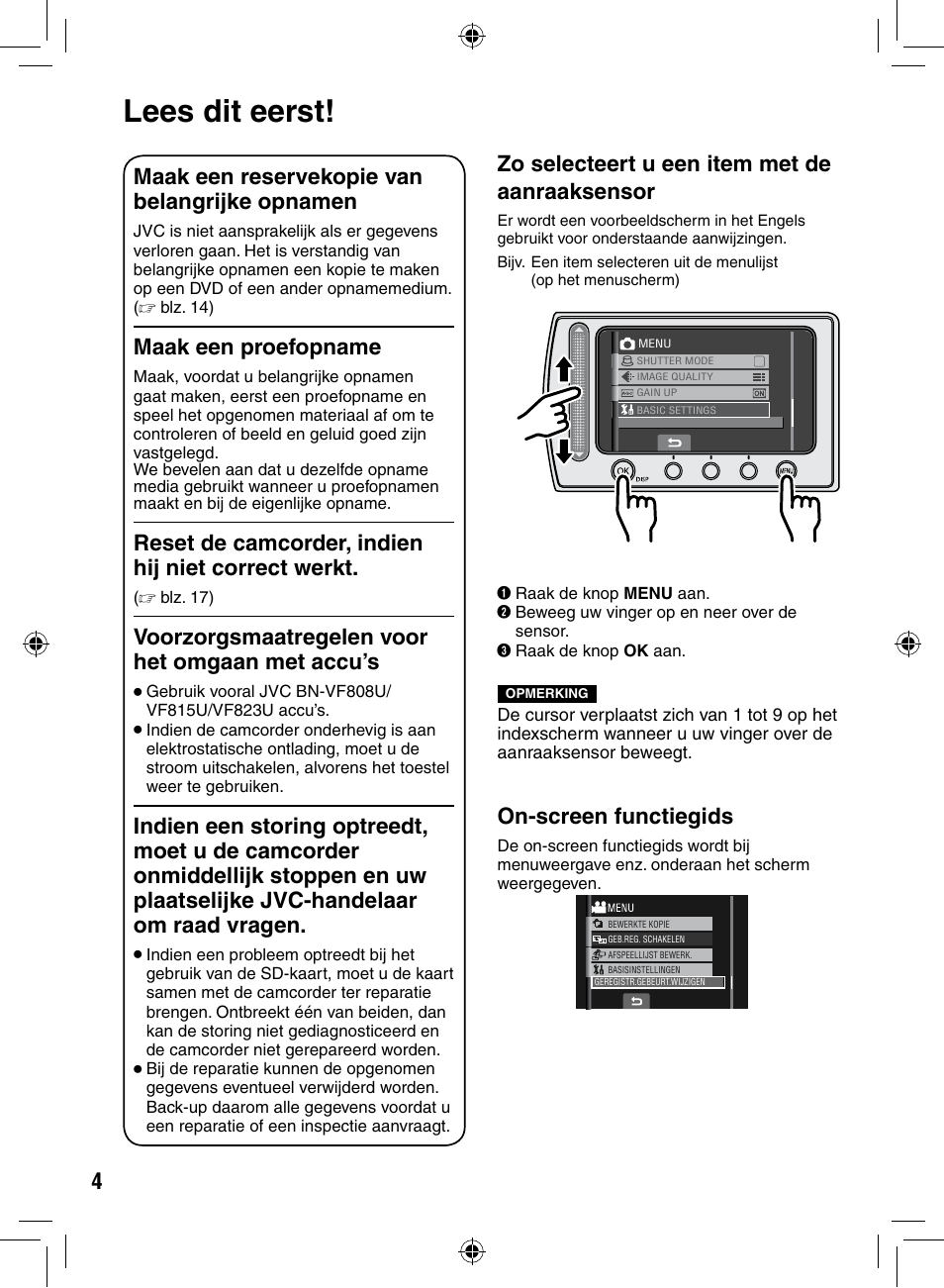 Lees dit eerst, Lees.dit.eerst, Maak.een.reservekopie.van. belangrijke.opnamen | Maak.een.proefopname, Reset.de.camcorder,.indien. hij.niet.correct.werkt, Voorzorgsmaatregelen.voor. het.omgaan.met.accu’s, Zo.selecteert.u.een.item.met.de. aanraaksensor, On-screen.functiegids | JVC GZ-MS90 User Manual | Page 24 / 60