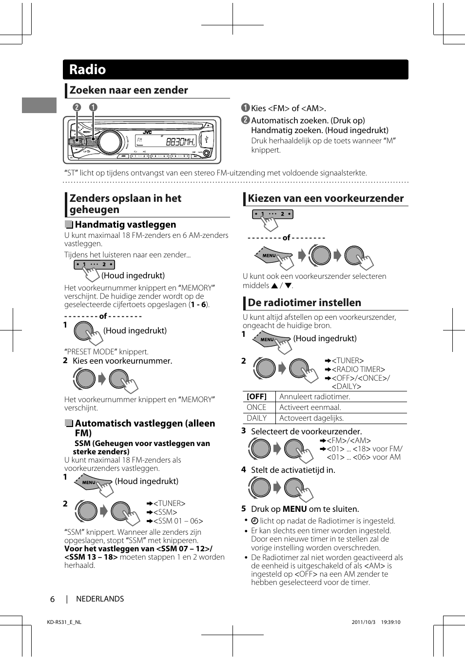Radio, Zoeken naar een zender, Zenders opslaan in het geheugen | Kiezen van een voorkeurzender, De radiotimer instellen | JVC KD-R531 User Manual | Page 6 / 74