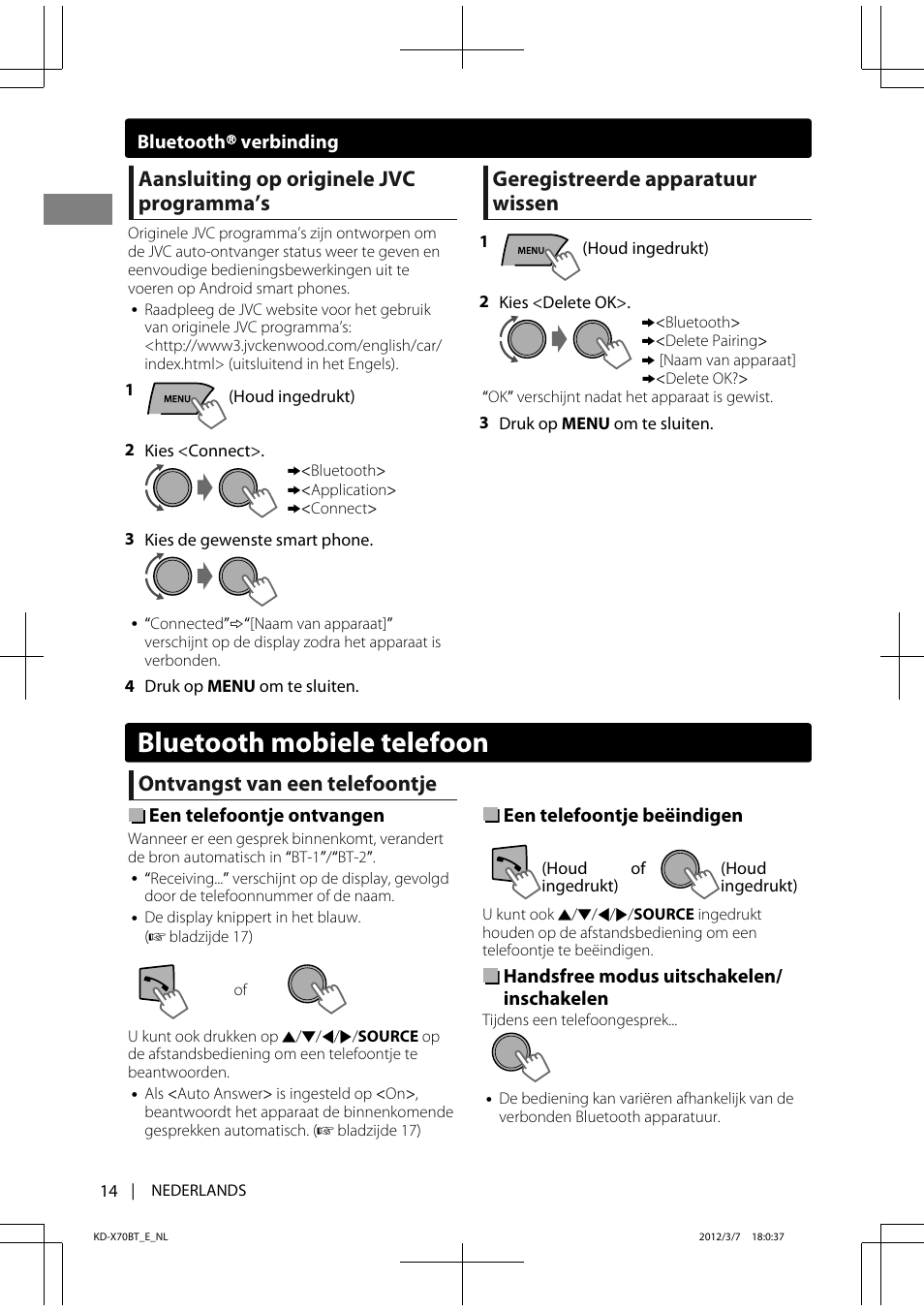 Bluetooth mobiele telefoon, Aansluiting op originele jvc programma’s, Geregistreerde apparatuur wissen | Ontvangst van een telefoontje | JVC KD-X70 User Manual | Page 14 / 113