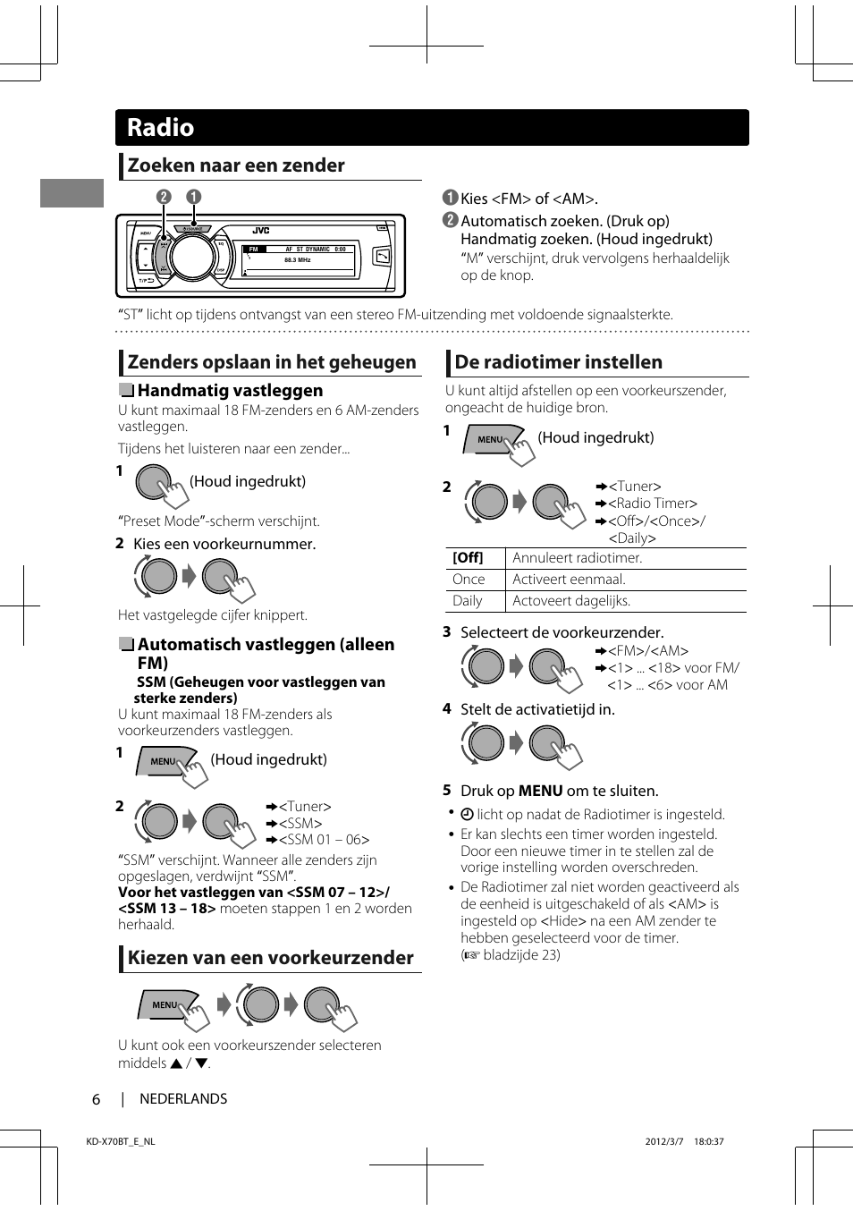 Radio, Zoeken naar een zender, Zenders opslaan in het geheugen | Kiezen van een voorkeurzender, De radiotimer instellen | JVC KD-X70 User Manual | Page 6 / 113