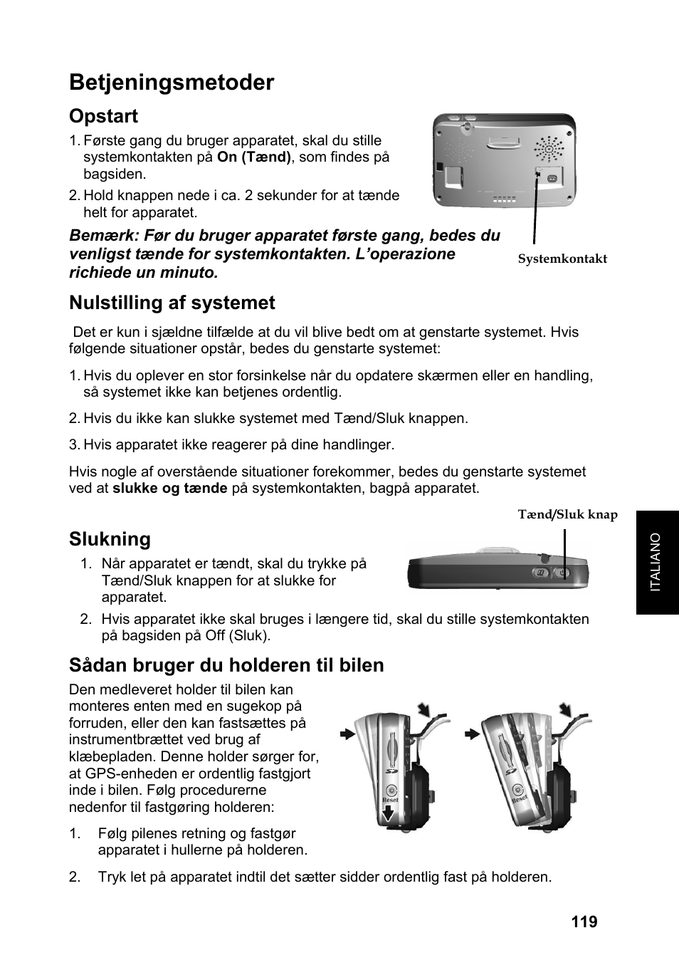 Betjeningsmetoder, Opstart, Nulstilling af systemet | Slukning, Sådan bruger du holderen til bilen | JVC KV-PX701 User Manual | Page 119 / 215