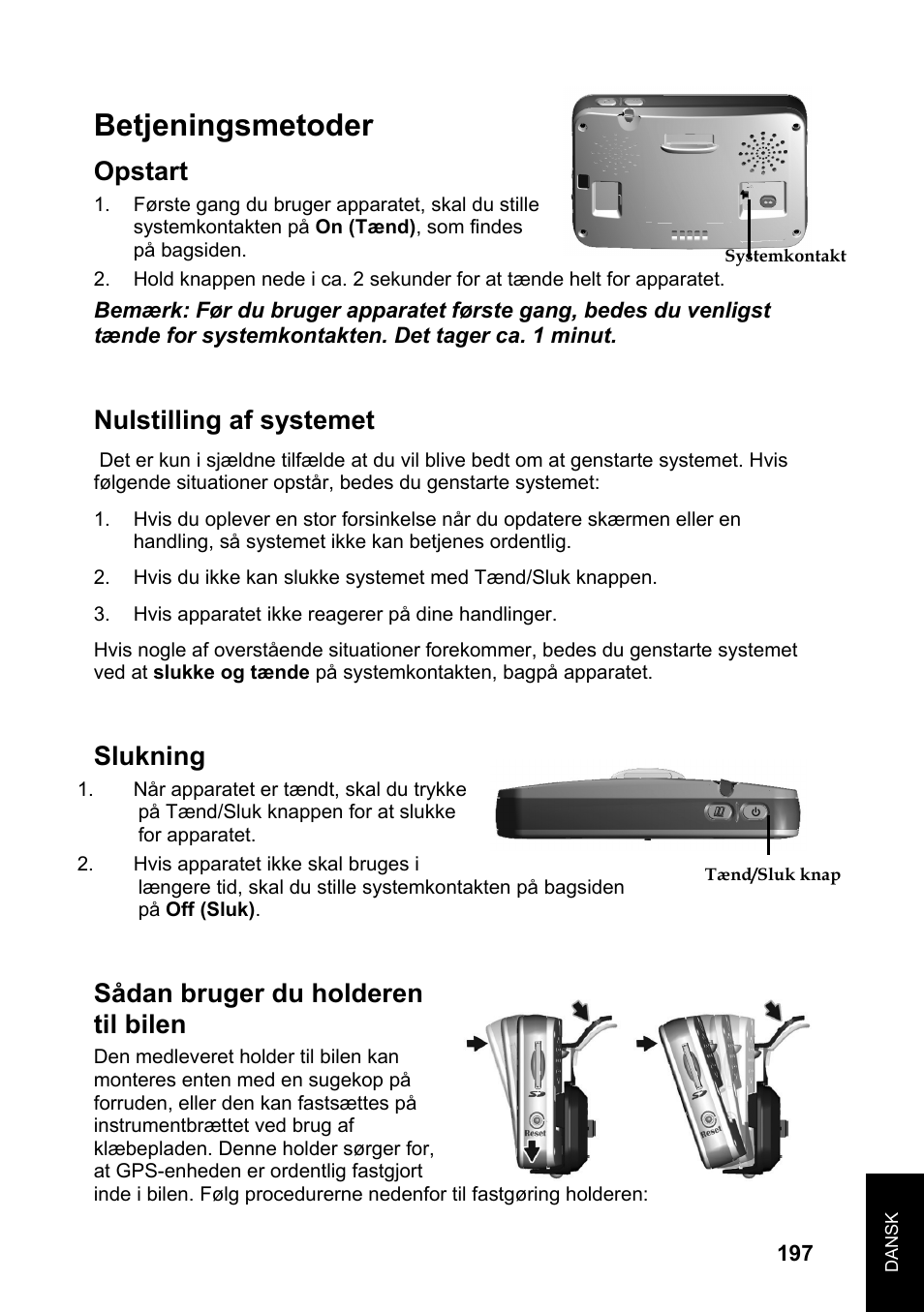 Betjeningsmetoder, Opstart, Nulstilling af systemet | Slukning, Sådan bruger du holderen til bilen | JVC KV-PX701 User Manual | Page 197 / 215