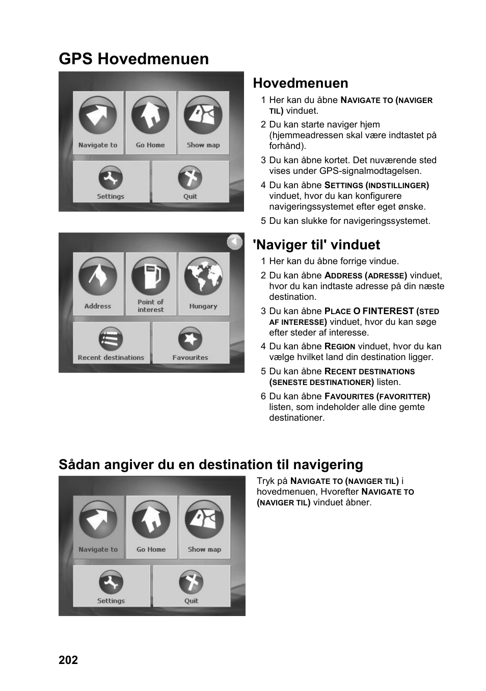 Gps hovedmenuen, Hovedmenuen, Naviger til' vinduet | Sådan angiver du en destination til navigering | JVC KV-PX701 User Manual | Page 202 / 215