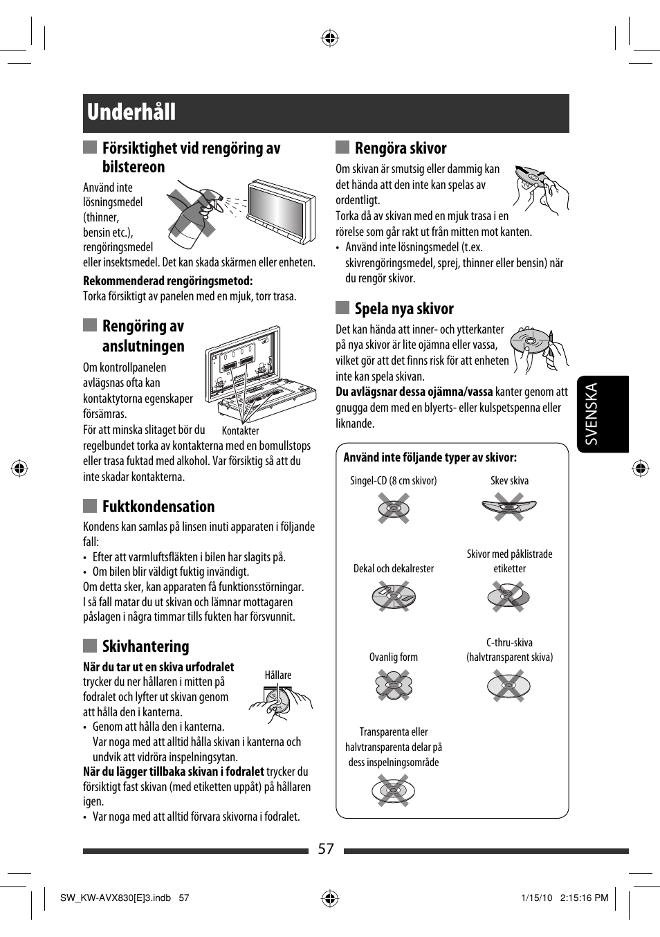 Underhåll, Försiktighet vid rengöring av bilstereon, Rengöring av anslutningen | Fuktkondensation, Skivhantering, Rengöra skivor, Spela nya skivor | JVC KW-AVX830 User Manual | Page 261 / 279