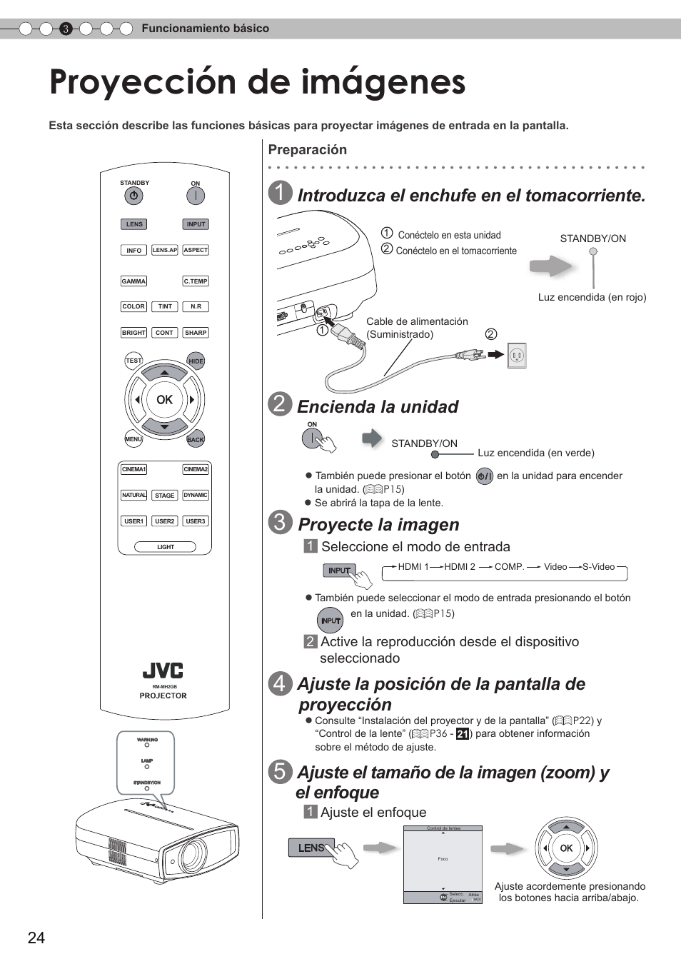 Funcionamiento básico, Proyección de imágenes, Para cambiar la entrada | Para controlar la lente, Para seleccionar el modo de entrada, Introduzca el enchufe en el tomacorriente, Encienda la unidad, Proyecte la imagen, Ajuste la posición de la pantalla de proyección, Ajuste el tamaño de la imagen (zoom) y el enfoque | JVC DLA-HD350 User Manual | Page 25 / 58