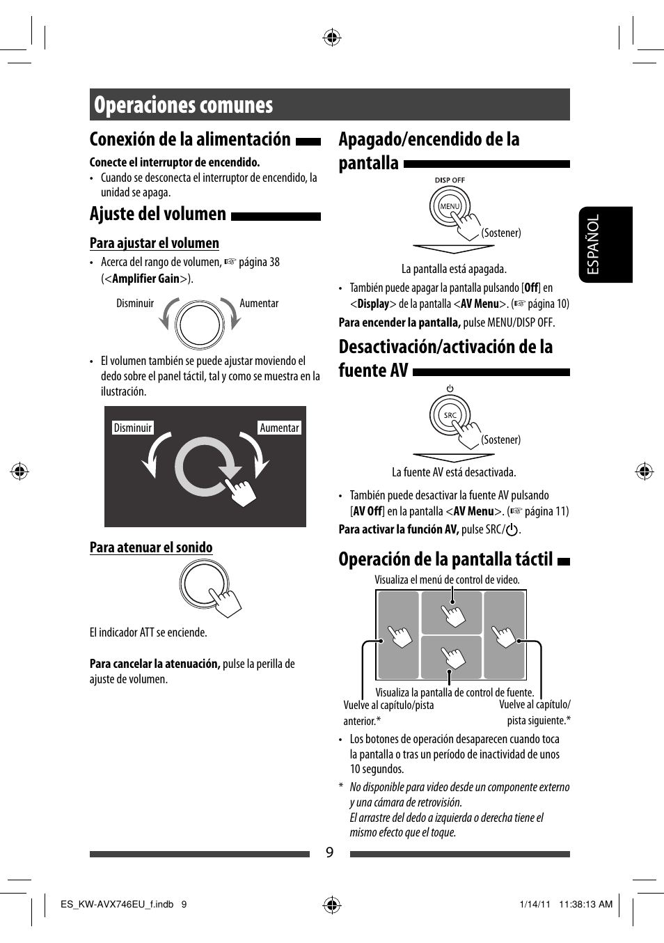 Operaciones comunes, Conexión de la alimentación, Ajuste del volumen | Apagado/encendido de la pantalla, Desactivación/activación de la fuente av, Operación de la pantalla táctil | JVC KW-AVX746 User Manual | Page 73 / 197