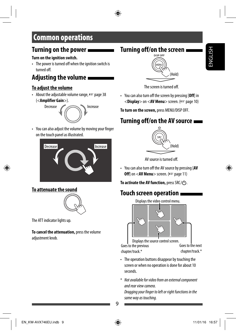 Common operations, Turning on the power, Adjusting the volume | Turning off/on the screen, Turning off/on the av source, Touch screen operation | JVC KW-AVX746 User Manual | Page 9 / 197