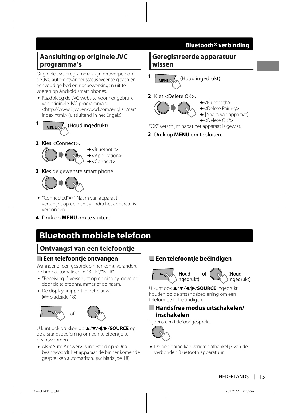 Bluetooth mobiele telefoon, Aansluiting op originele jvc programma’s, Geregistreerde apparatuur wissen | Ontvangst van een telefoontje | JVC KW-SD70 User Manual | Page 15 / 121