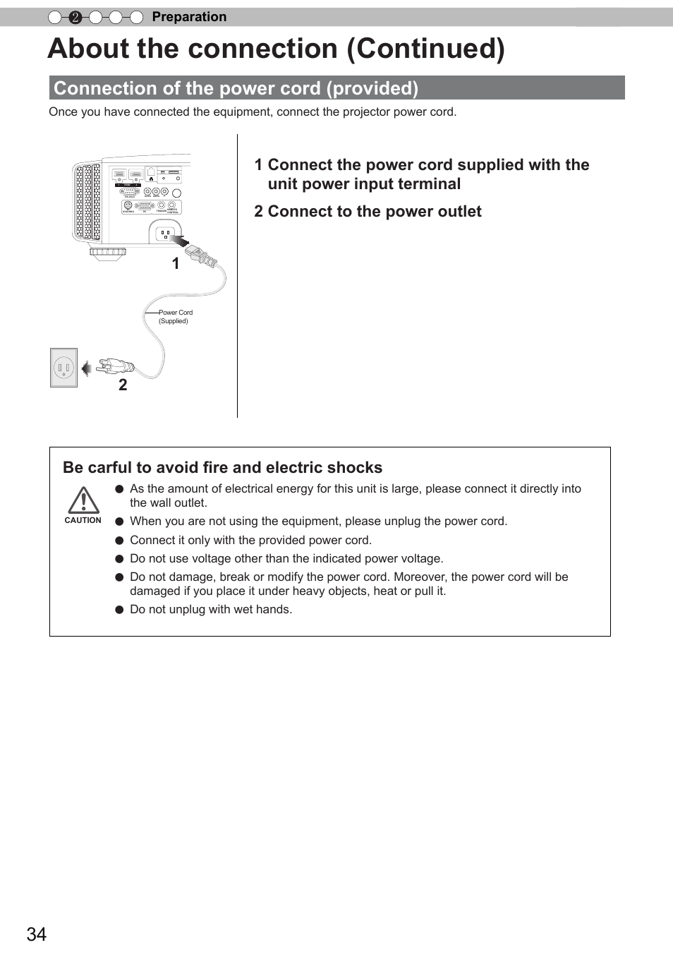 About the connection (continued), Connection of the power cord (provided), Be carful to avoid fire and electric shocks | Preparation 2, Connect it only with the provided power cord, Do not unplug with wet hands | JVC DLA-X90 User Manual | Page 34 / 288