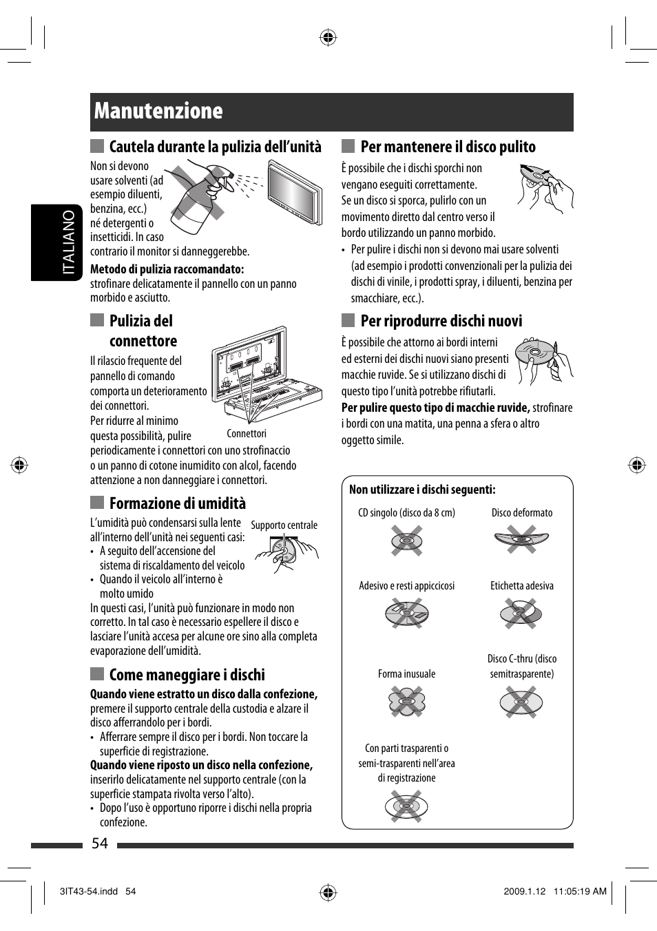 Manutenzione, Cautela durante la pulizia dell’unità, Pulizia del connettore | Formazione di umidità, Come maneggiare i dischi, Per mantenere il disco pulito, Per riprodurre dischi nuovi, 54 italiano | JVC KW-AVX820 User Manual | Page 126 / 285