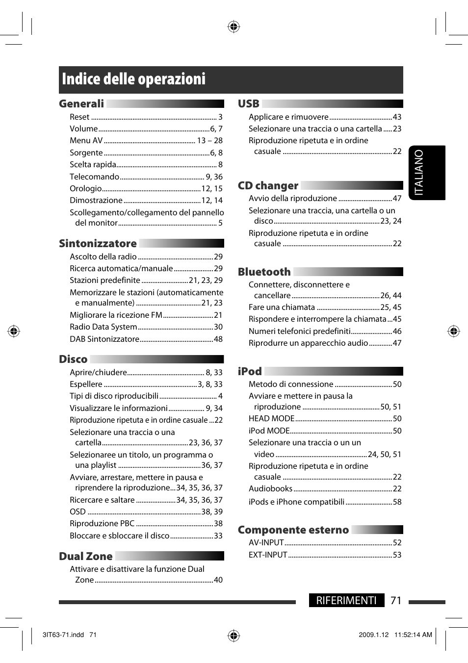 Indice delle operazioni, 71 riferimenti italiano, Generali | Sintonizzatore, Disco, Dual zone, Cd changer, Bluetooth, Ipod, Componente esterno | JVC KW-AVX820 User Manual | Page 143 / 285