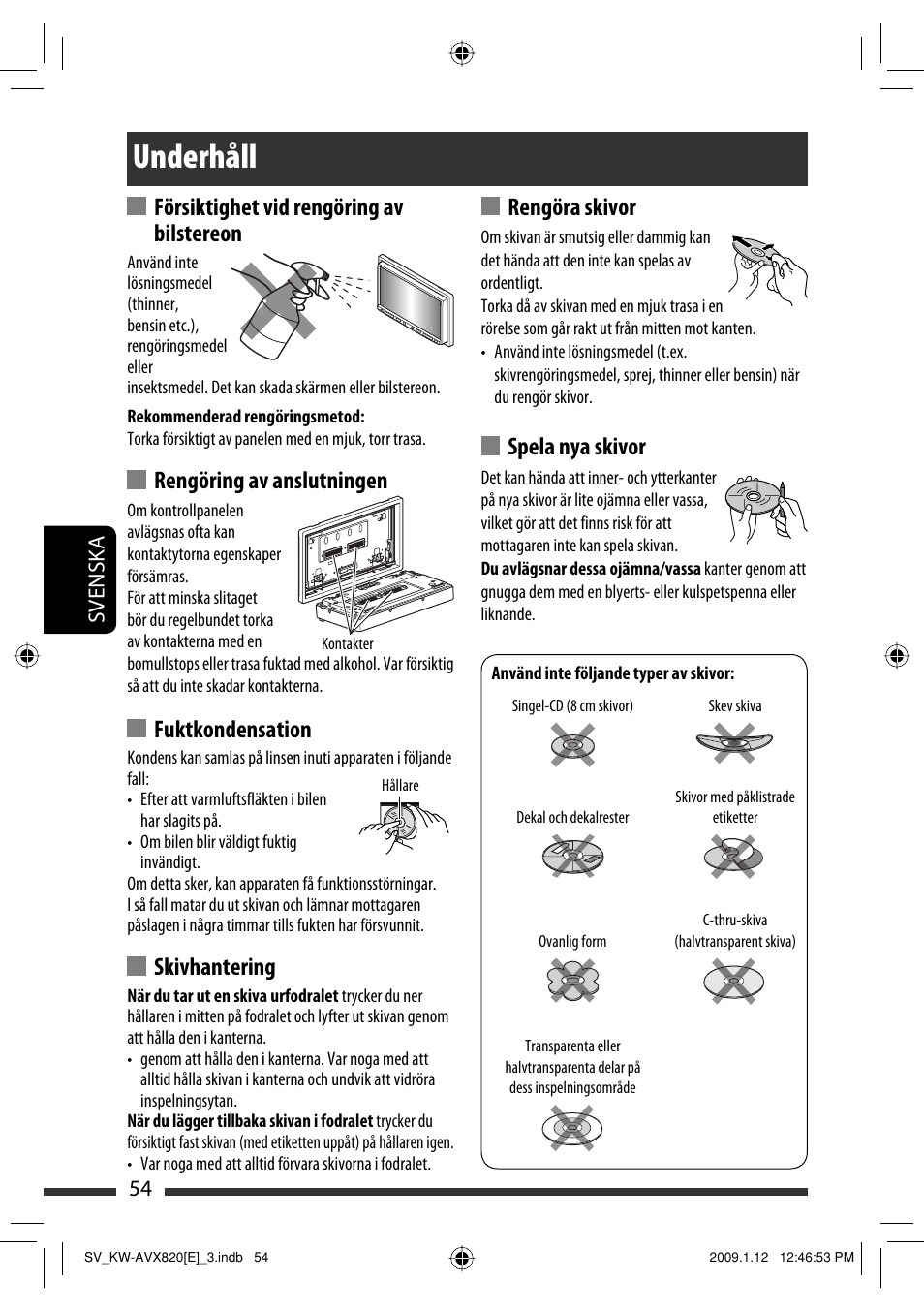 Underhåll, Försiktighet vid rengöring av bilstereon, Rengöring av anslutningen | Fuktkondensation, Skivhantering, Rengöra skivor, Spela nya skivor, 54 svenska | JVC KW-AVX820 User Manual | Page 266 / 285