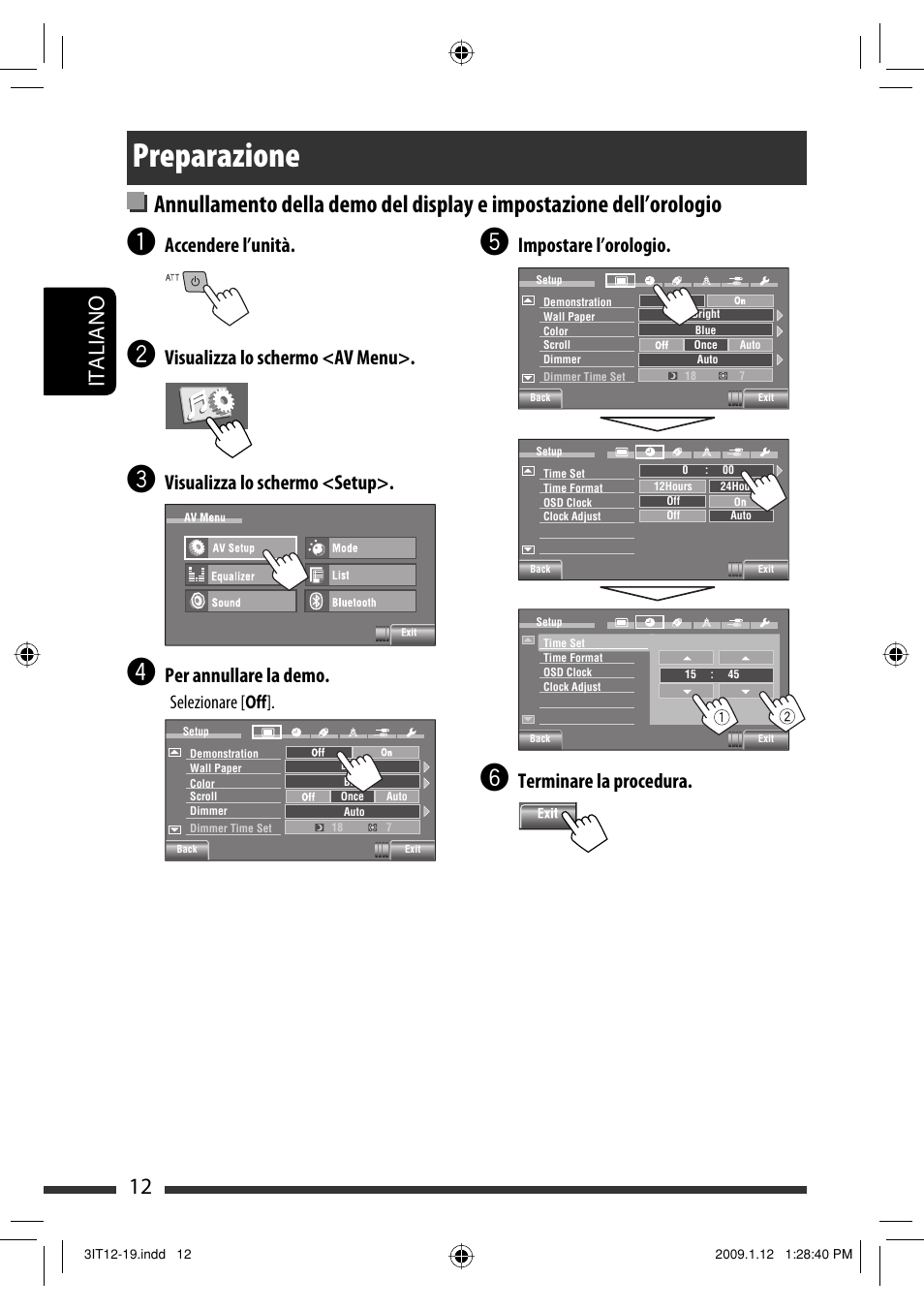 Preparazione, 12 italiano, Impostare l’orologio | Terminare la procedura, Accendere l’unità, Visualizza lo schermo <av menu, Visualizza lo schermo <setup, Per annullare la demo, Selezionare [ off | JVC KW-AVX820 User Manual | Page 84 / 285