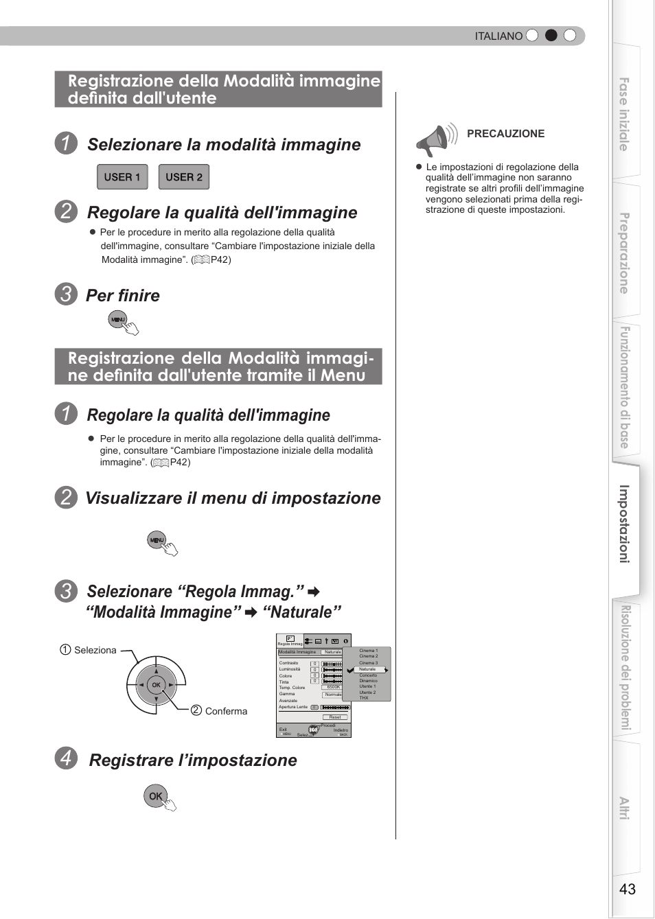 Registrazione della modalità immagine, Definita dall'utente, Definita dall'utente tramite il menu | Selezionare la modalità immagine, Regolare la qualità dell'immagine, Per finire, Visualizzare il menu di impostazione, Registrare l’impostazione | JVC DLA-HD950 User Manual | Page 105 / 185