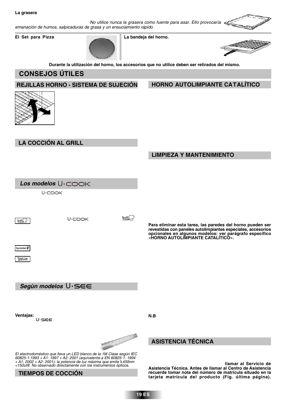 Consejos útiles, Limpieza y mantenimiento, Horno autolimpiante catalítico | Tiempos de cocción, Rejillas horno - sistema de sujeción, Asistencia técnica, La cocción al grill, Los modelos, Segùn modelos | Candy R 80 GH User Manual | Page 20 / 68