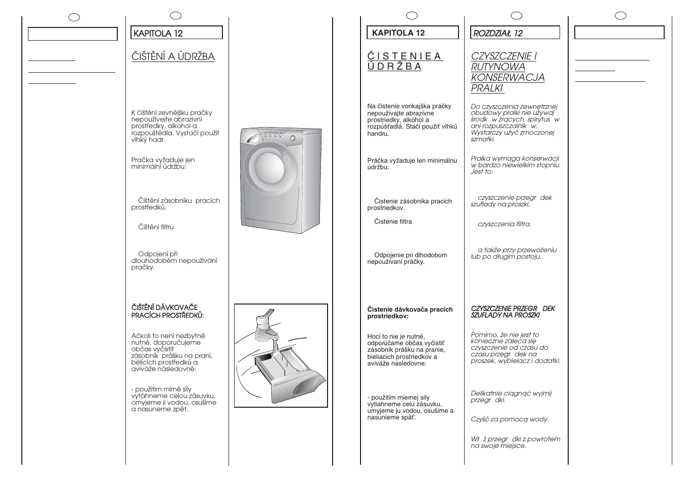 Limpeza e manutenção da maquina, Czyszczenie i rutynowa konserwacja pralki, Cleaning and routine maintenance | Öiätëní a údrïba | Candy GO714-37S User Manual | Page 34 / 41