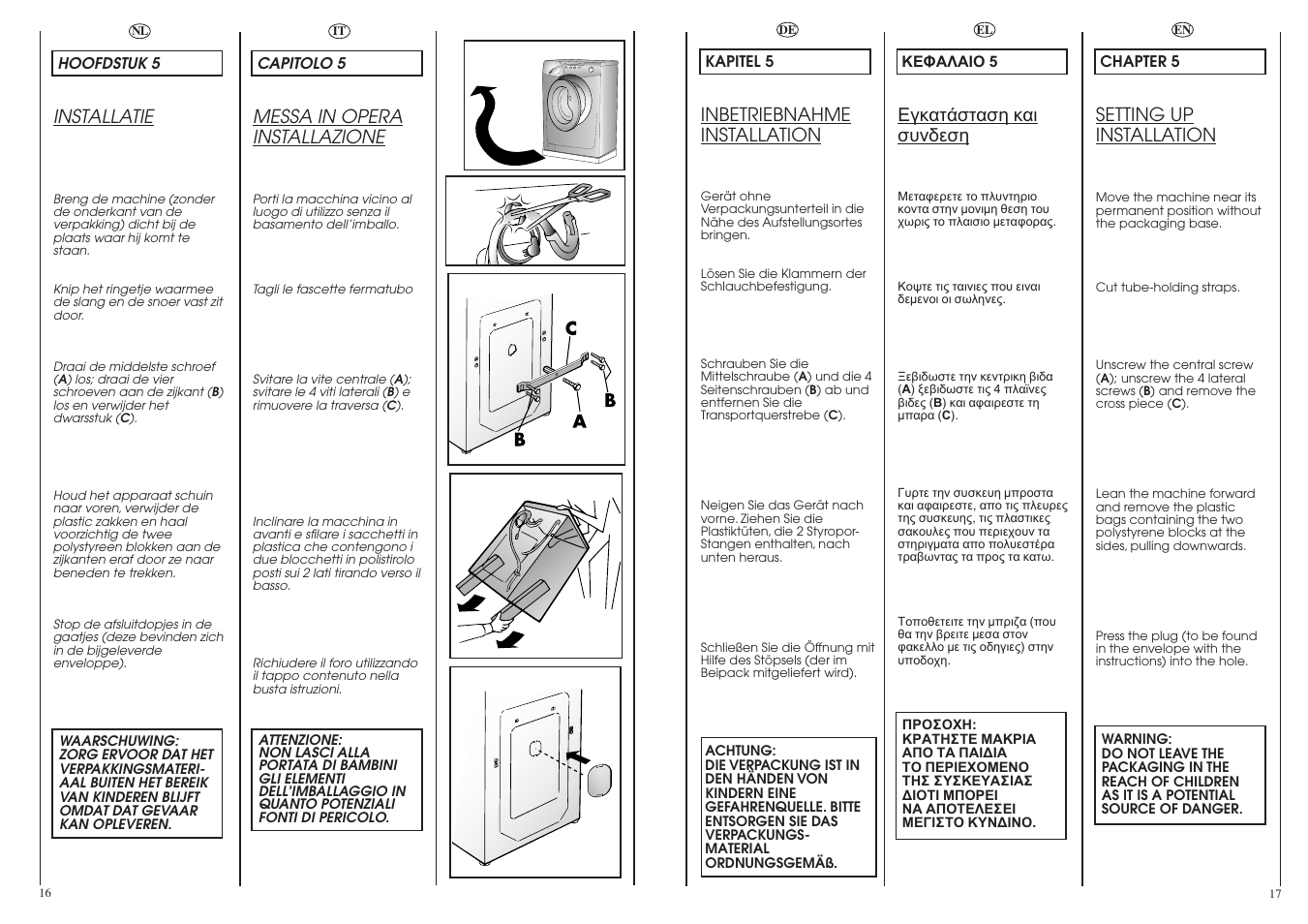 Messa in opera installazione, Inbetriebnahme installation, Setting up installation | Installatie | Candy GO616-83S User Manual | Page 9 / 41