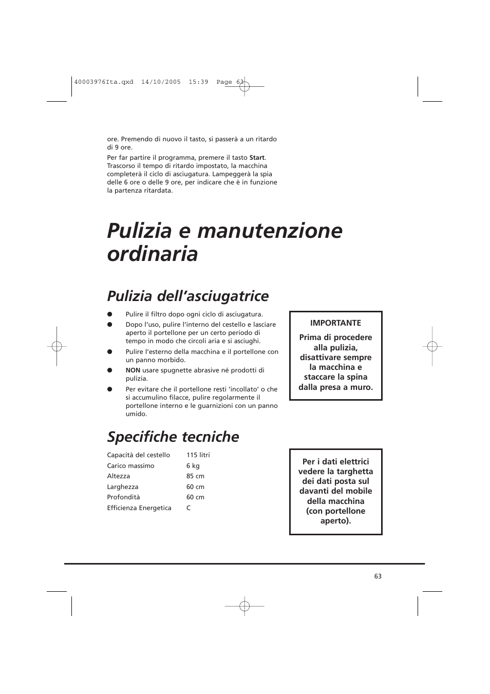 Pulizia e manutenzione ordinaria, Pulizia dell’asciugatrice, Specifiche tecniche | Candy CV1 66- S User Manual | Page 63 / 164
