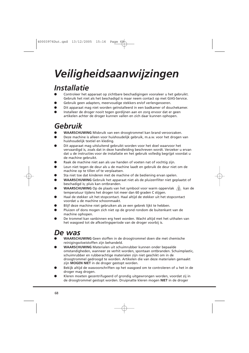 Veiligheidsaanwijzingen, Installatie, Gebruik | De was | Candy CV1 66- S User Manual | Page 68 / 164