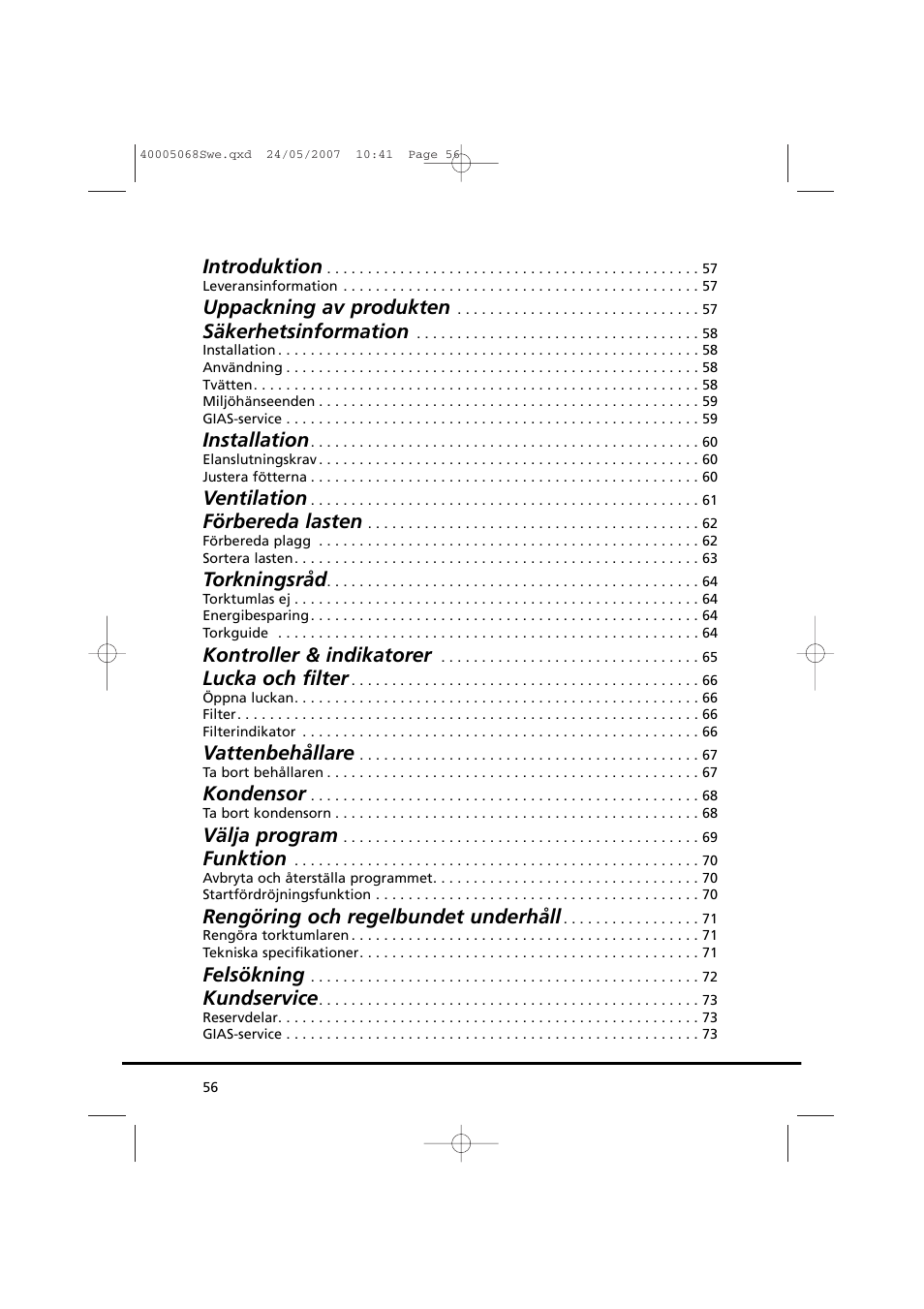 Introduktion, Uppackning av produkten, Säkerhetsinformation | Installation, Ventilation, Förbereda lasten, Torkningsråd, Kontroller & indikatorer, Lucka och filter, Vattenbehållare | Candy GO DC 78-86S User Manual | Page 56 / 92